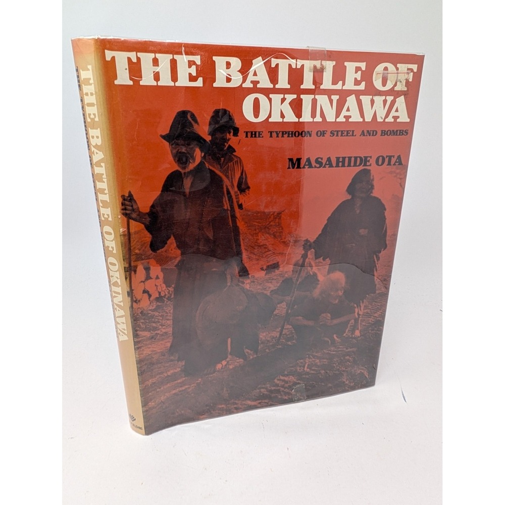 The Battle Of Okinawa Typhoon Of Steel And Bombs Masahide Ota HC‎ DJ WWII 1984